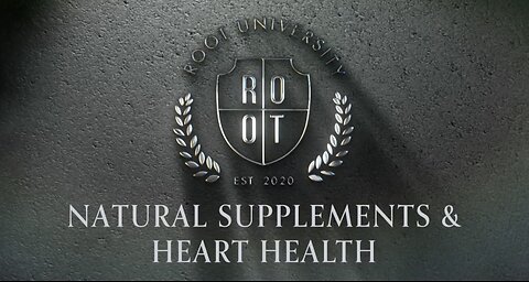 Natural Supplements and Heart Health | ROOT University | Feb 20, 2024