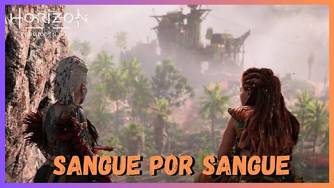 SANGUE POR SANGUE - Horizon Forbidden West Legendado em Português