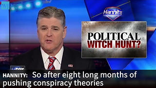 Hannity Accuses Democrats And Media Of ‘Political Witch Hunt’ To Undermine Trump