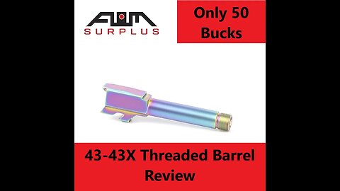 Aim Surplus Threaded Glock 43X Barrel Review