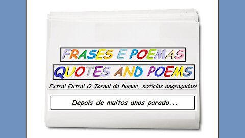 Notícias engraçadas: Depois de muitos anos parado... [Frases e Poemas]