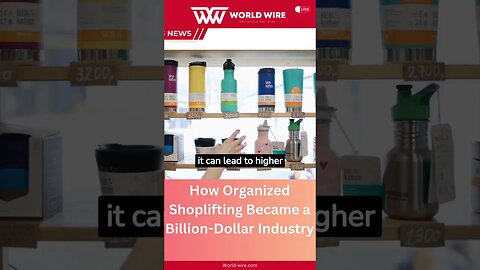 How Organized Shoplifting Became a Billion-Dollar Industry-World-Wire #shorts