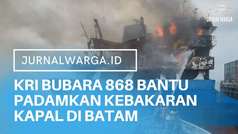 MOMEN KRI BUBARA 868 BANTU PENANGGULANGAN KEBAKARAN KM ALEXINDO 8 DI PERAIRAN BATAM