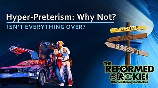 Hyper-Preterism: Why Not? Part 2 of Preterism