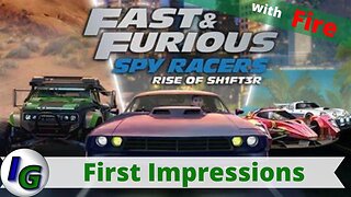 Fast & Furious Spy Racers Rise of SH1FT3R First Impression Gameplay on Xbox with Fire