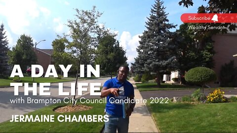 A Day in the Life of Brampton City Council Candidate Jermaine Chambers - Wealthy Servant