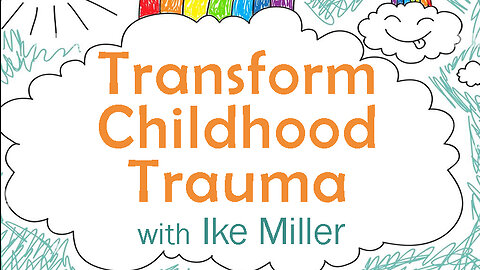 Transform Childhood Trauma - Ike Miller on LIFE Today Live