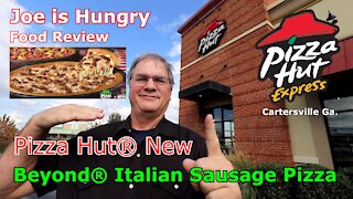 Pizza Hut® New Beyond Italian Sausage Pizza Review | Pizza Hut Beyond Meat® | Joe is Hungry 🥬🍅🧀🍕🍕