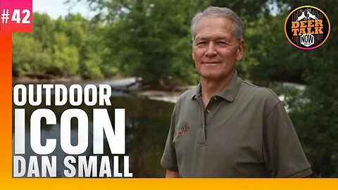 #42: OUTDOOR ICON DAN SMALL | Deer Talk Now Podcast