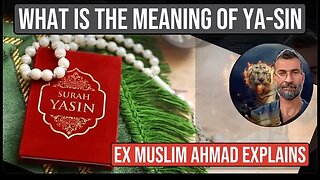 What is the meaning of YA-SIN ? Ex muslim Ahmad explains