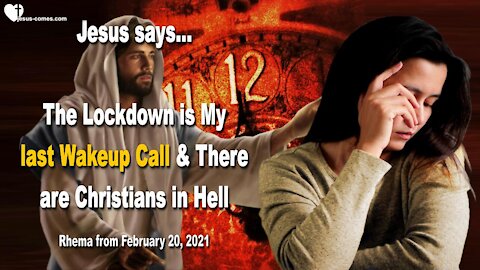 The Lockdown is My last Wakeup Call & There are Christians in Hell ❤️ Warning from Jesus Christ
