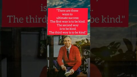 It's to be kind bro. Mister Rogers. Motivation #shorts