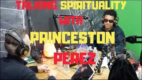 Ep.42 | TALKING SPIRITUALITY WITH PRINCETON PEREZ