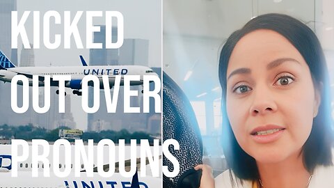 United Airlines Kicks Woman Off Airplane For Using Wrong Pronouns