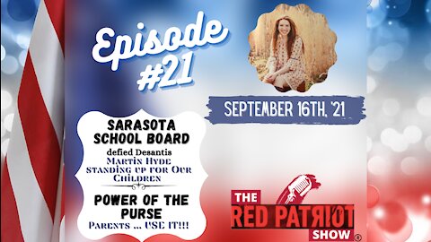 Episode #21: Sarasota School Board Violates NO MASK MANDATE!! • Advice to Parents of College Kids$$$