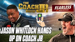 FEARLESS OR NOT SO FEARLESS? | JASON WHITLOCK HANGS UP ON ME! | THE COACH JB SHOW