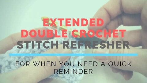 Extended Double Crochet (EDC) Super Fast Stitch Refresher Tutorial