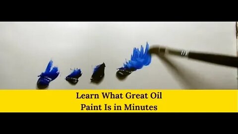 5 minute demo of what makes good oil paint?