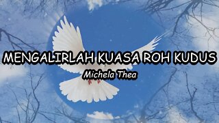 MENGALIRLAH KUASA ROH KUDUS (LIRIK) | MICHAEL THEA