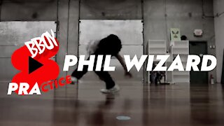 BREAK DANCE 2021 - BBOY PHIL WIZARD PRACTICE