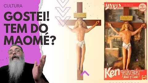 KEN JESUS CRISTO e BARBIE VIRGEM MARIA fazem SUCESSO, mas ALGUMAS PESSOAS RECLAMARAM: e MAOMÉ?