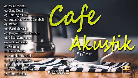 AKUSTIK CAFE SANTAI 2023 Full Album - AKUSTIK LAGU INDONESIA 2023