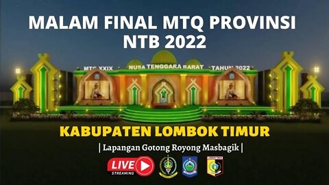 LIVE MALAM FINAL MTQ PROVINSI NTB 2022 DI KABUPATEN LOMBOK TIMUR