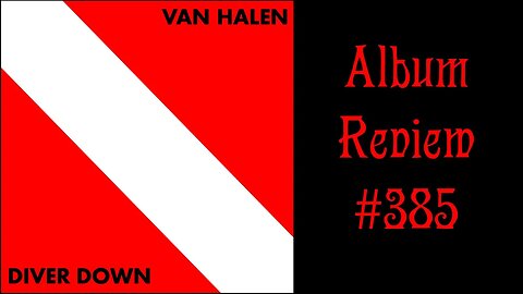 Album Review 385 - Van Halen - Diver Down