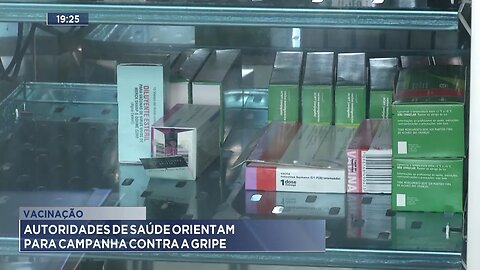 Vacinação: Autoridades de Saúde Orientam para Campanha Contra a Gripe.