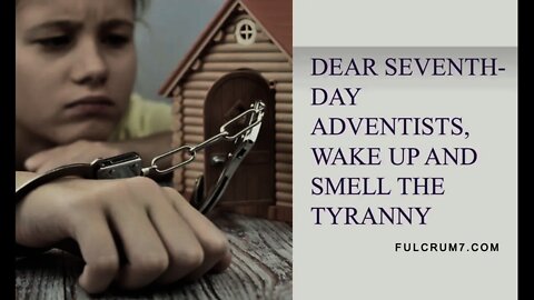 Dear Seventh Day Adventists Wake up and smell the Tyranny - With Gerry Wagoner