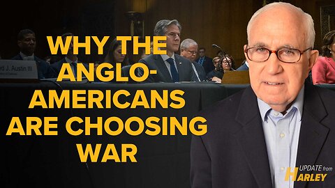 Why the Anglo-Americans Are Choosing War