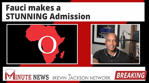 Fauci makes a STUNNING Admission - The Kevin Jackson Network