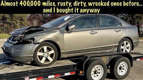 I might have paid too much for this 400,000-mile, wrecked Honda Civic