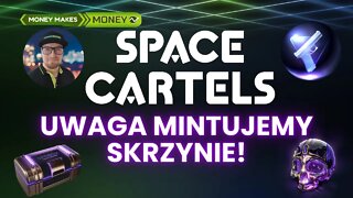 Space Cartels - UWAGA ! Mintujemy skrzynki z ekwipunkiem za DUST 🚀