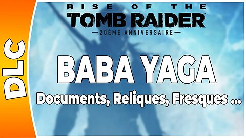 Rise of the Tomb Raider - VALLON MAUDIT, BABA YAGA - Documents, Reliques, Fresques … [FR PS4]