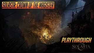Solasta: Crown of the Magister - Game Playthrough Ep. 24