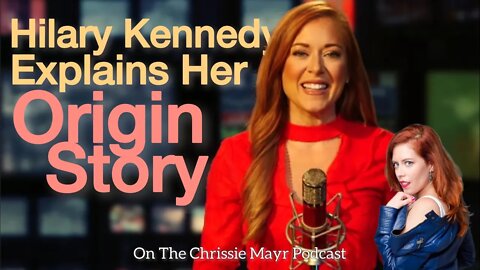 Hilary Kennedy's Origin Story on Chrissie Mayr Podcast! Dallas Stars Host, News Anchor, Blaze TV