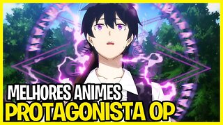 12 animes pouco conhecidos com protagonistas overpower que você PRECISA assistir!