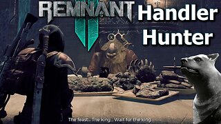 Remnant 2 Hunter/Handler Nightmare Part 10, EAT, Bark, Art