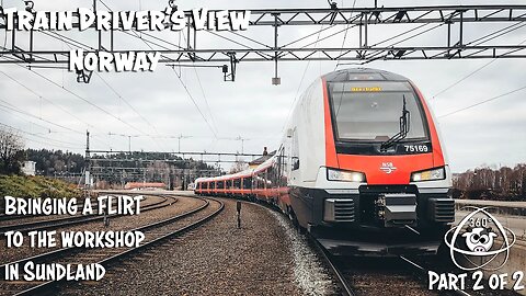 TRAIN DRIVER'S VIEW 360: Taking a FLIRT to the Workshop in Drammen part 2 of 2
