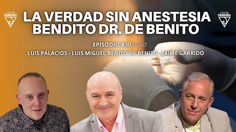 La Verdad sin Anestesia - Bendito dr. De Benito, Jaime Garrido, Luis Palacios