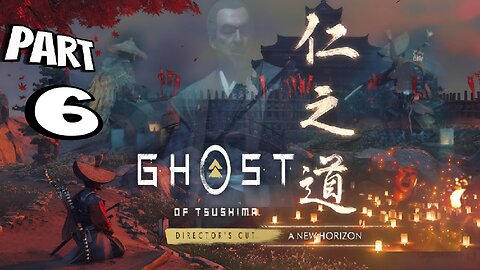 GHOST OF TSUSHIMA DIRECTOR'S CUT PC Gameplay Walkthrough Part 6