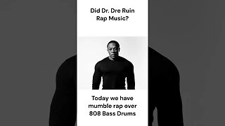 Did Dre Ruin Rap Music?