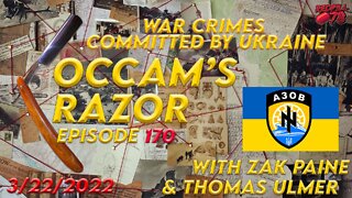 Occam’s Razor Ep. 170 with Zak & Thomas - Ukrainian War Crimes