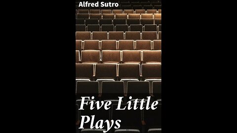 Five Little Plays by Alfred Sutro - Audiobook