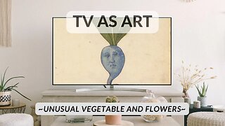 Unusual Vegetables & Flowers | Vintage Art Slideshow For TV |Showcase art | Screensaver | Slideshow