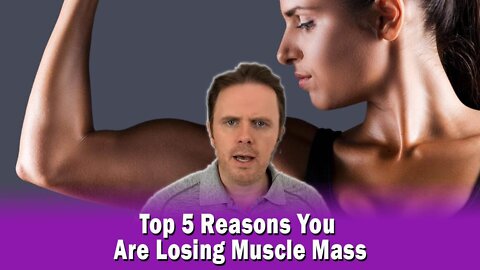 Top 5 Reasons You Are Losing Muscle Mass | Podcast #369