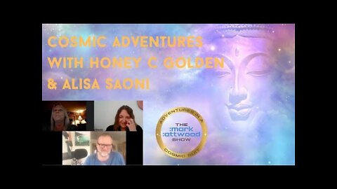 Cosmic Adventures! with Honey C Golden & Alisa Saoni - 1st July 2022