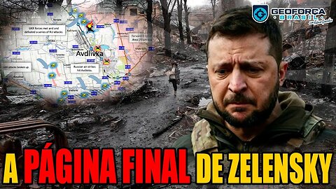 Avdiivka: A PÁGINA FINAL de Zelensky | 🔴Live Geoforça