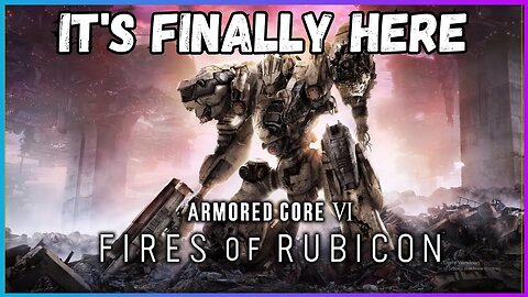 Armored Core VI Fires of Rubicon, First Impressions